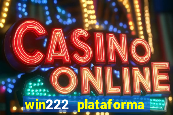 win222 plataforma de jogos